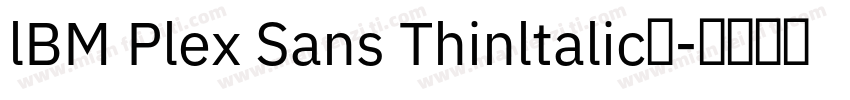 lBM Plex Sans Thinltalic电字体转换